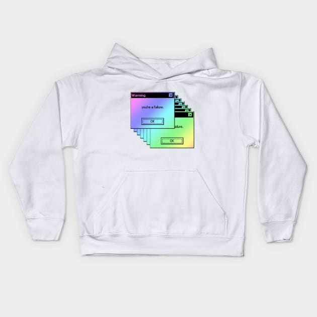 Warning. You're A Failure. Microsoft Windows 95 Tumblr Meme Kids Hoodie by DankFutura